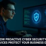 How Proactive Cyber Security Services Protect Your Business Data