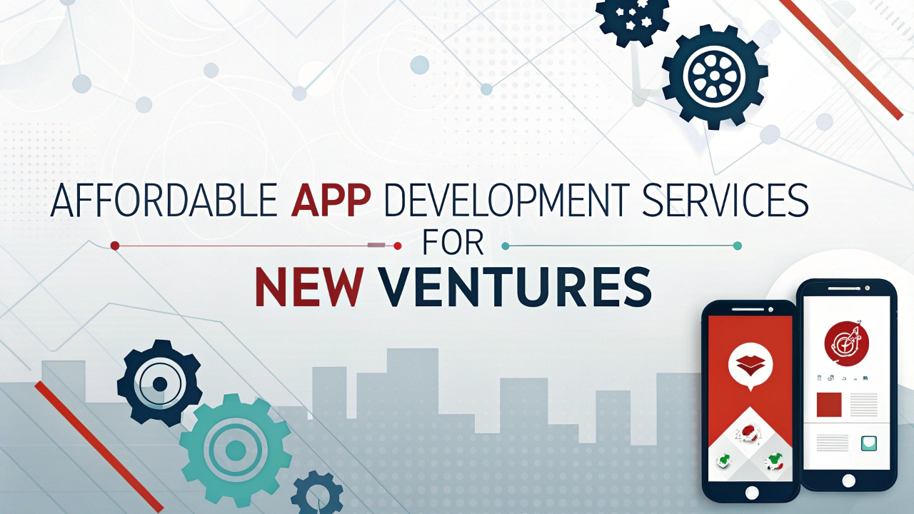 Affordable App Development Services for New Ventures
