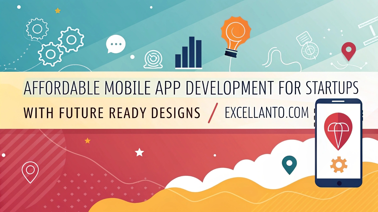 Affordable mobile app development for startups with future ready designs