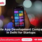 Mobile App Development Companies in Delhi for Startups